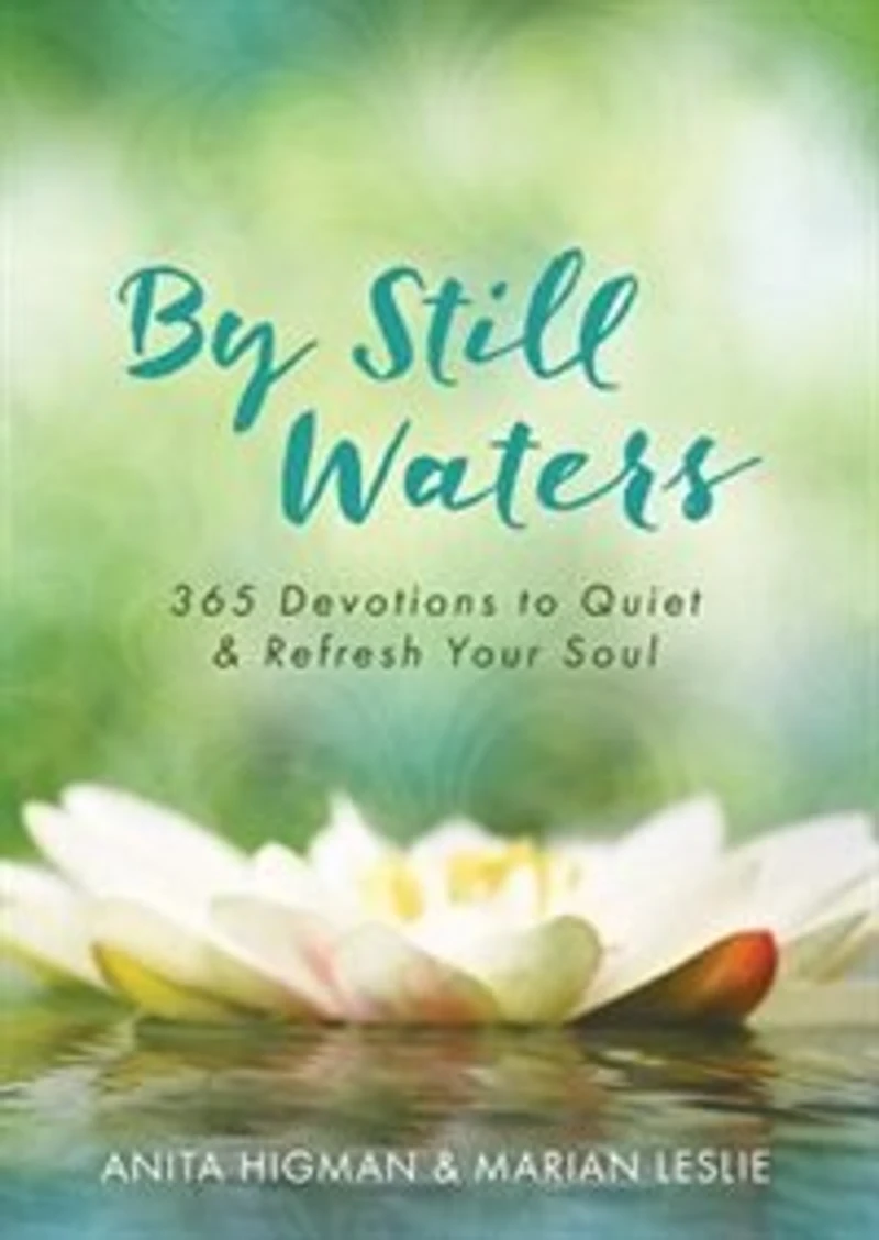 By Still Waters Devotional Journal: 365 Devotions To Quiet And Refresh Your Soul