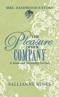 The Pleasure of Her Company: Mrs Dashwood's Story