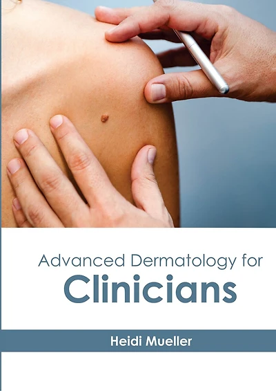 Advanced Dermatology For Clinicians