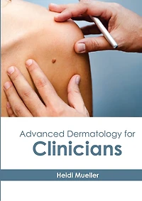 Advanced Dermatology For Clinicians