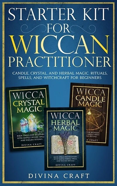 Starter Kit For Wiccan Practitioner: Candle, Crystal, And Herbal Magic. Rituals, Spells, And Witchcraft For Beginners
