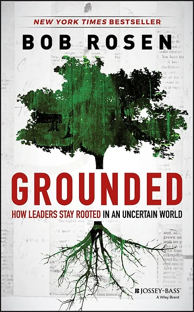 Grounded: How Leaders Stay Rooted an Uncertain World