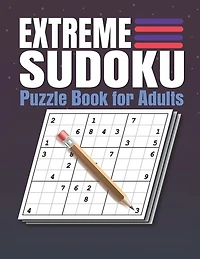 Extreme Sudoku Puzzle Book for Adults: Extreme Sudoku Puzzles And Solutions Sudoku Puzzle Book with Solutions For Adults Large Print.