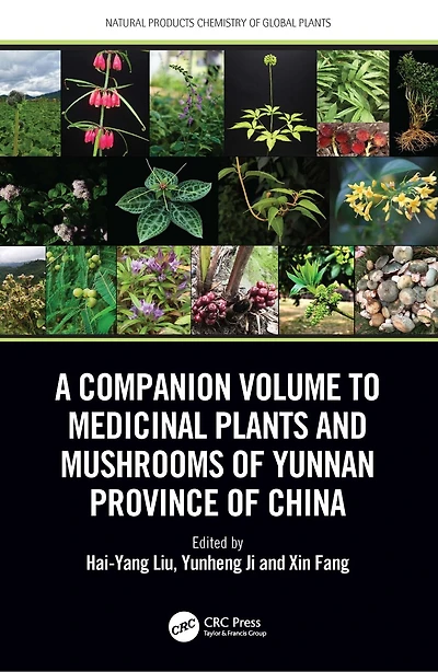 A Companion Volume to Medicinal Plants and Mushrooms of Yunnan Province China