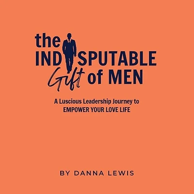 The Indisputable Gift of Men Lib/E: An Inspirational Guide to Enjoying Again
