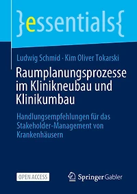 Raumplanungsprozesse Im Klinikneubau Und Klinikumbau: Handlungsempfehlungen Für Das Stakeholder-Management Von Krankenhäusern