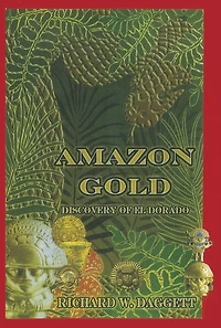 AMAZON GOLD: THE DISCOVERY OF EL DORADO