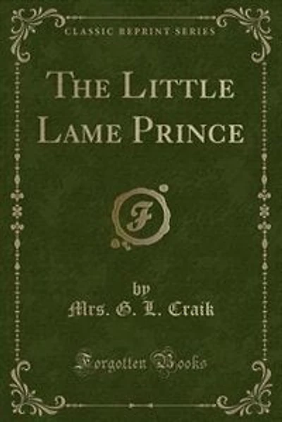 The Little Lame Prince (Classic Reprint)