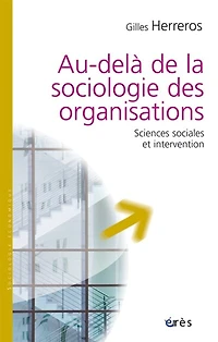Au-delà de la sociologie des organisations : sciences sociales et intervention: intervention