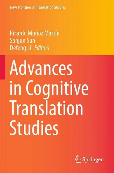 Advances in Cognitive Translation Studies