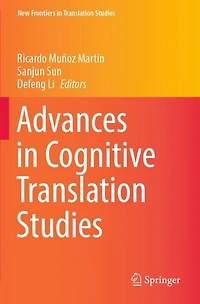 Advances in Cognitive Translation Studies