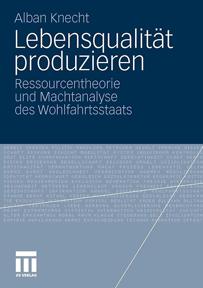 Lebensqualität Produzieren: Ressourcentheorie Und Machtanalyse Des Wohlfahrtsstaats