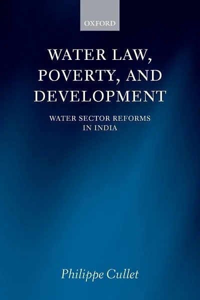 Water Law, Poverty, and Development: Water Sector Reforms in India