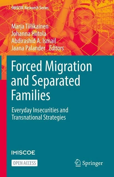 Forced Migration and Separated Families: Everyday Insecurities and Transnational Strategies