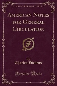 American Notes for General Circulation (Classic Reprint)