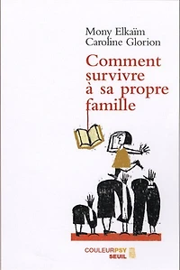 Comment survivre à sa propre famille