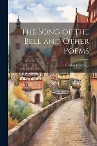 The Song of the Bell and Other Poems