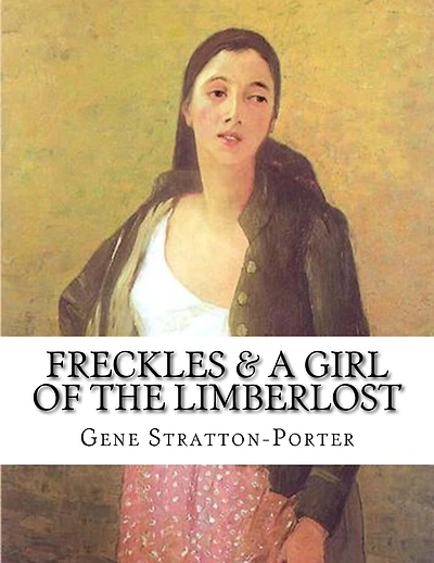 Freckles & A Girl of the Limberlost