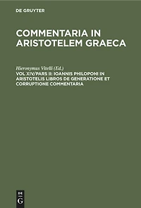 Ioannis Philoponi in Aristotelis libros de generatione et corruptione commentaria