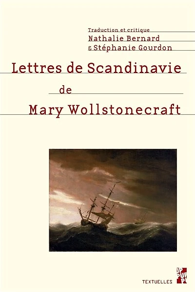 Lettres de Scandinavie de Mary Wollstonecraft: Lettres écrites durant un court séjour en Suède, en Norvège et au Danemark