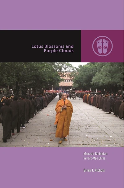 Lotus Blossoms and Purple Clouds: Monastic Buddhism Post-Mao China