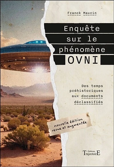 Enquête sur le phénomène ovni: des temps préhistoriques aux documents déclassifiés