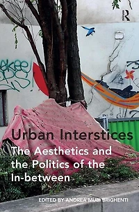 Urban Interstices: The Aesthetics And Politics Of In-between