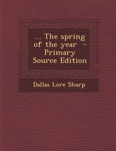 ... The spring of the year  - Primary Source Edition