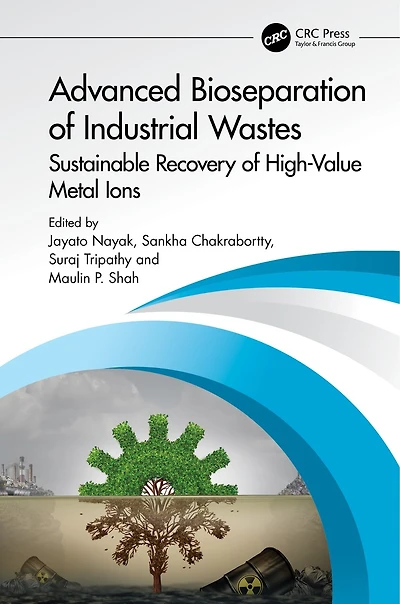 Advanced Bioseparation of Industrial Wastes: Sustainable Recovery High-Value Metal Ions