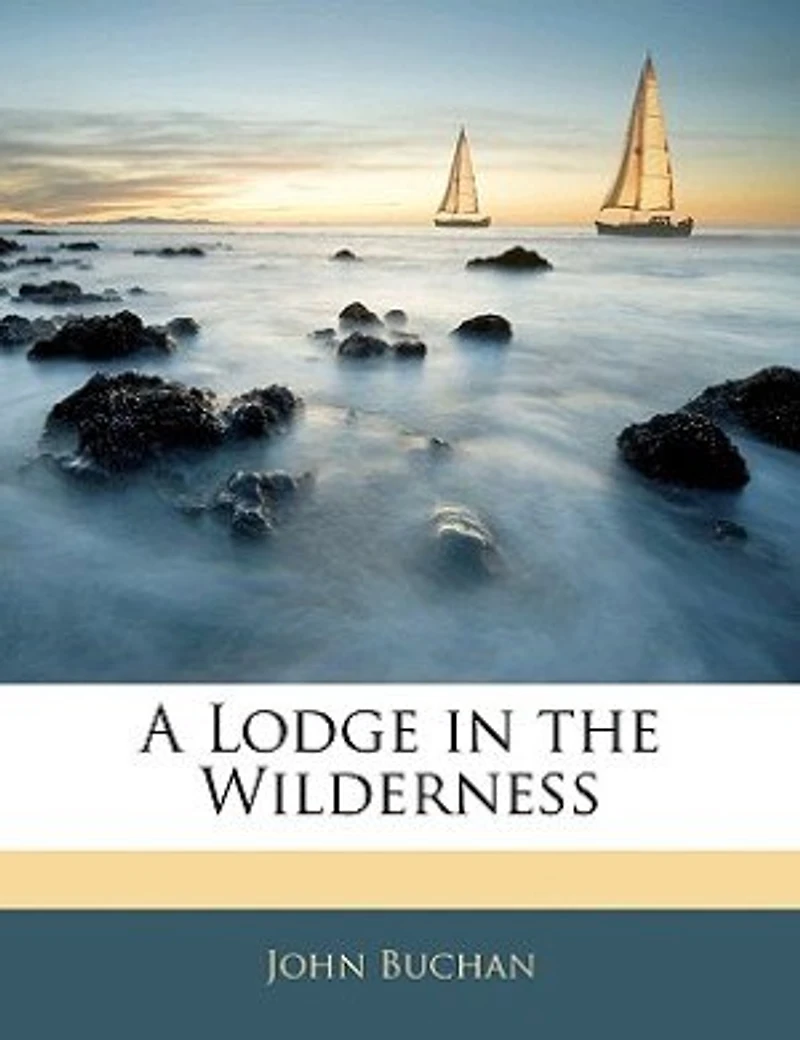 A Lodge the Wilderness (Classic Reprint)