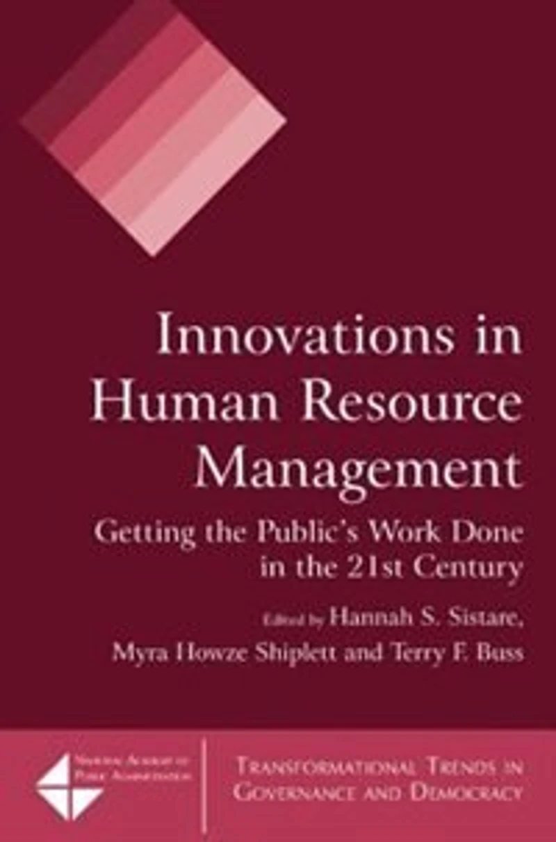 Innovations Human Resource Management: Getting The Public's Work Done 21st Century