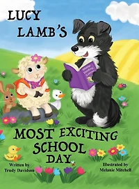 Lucy Lamb's Most Exciting School Day: Encourages a positive attitude towards school and learning