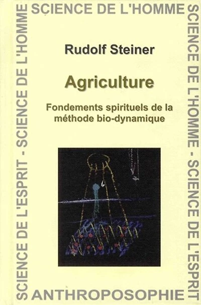Agriculture: fondements spirituels de la méthode bio-dynamique