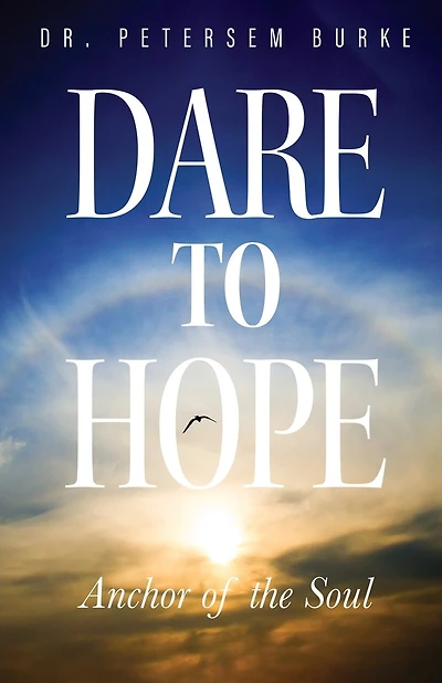 Dare to Hope: Anchor of the Soul