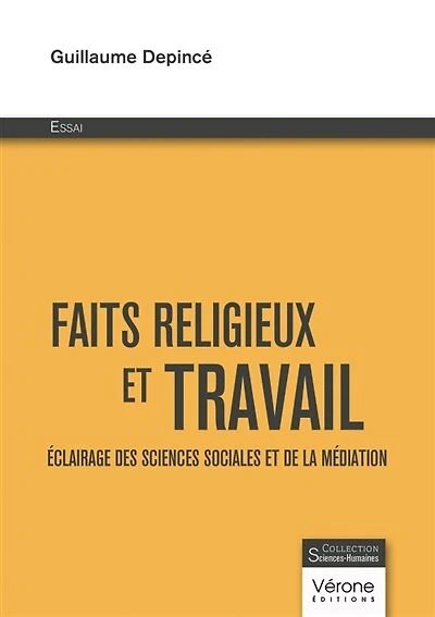 Faits religieux et travail: Eclairage des sciences sociales et de la Médiation