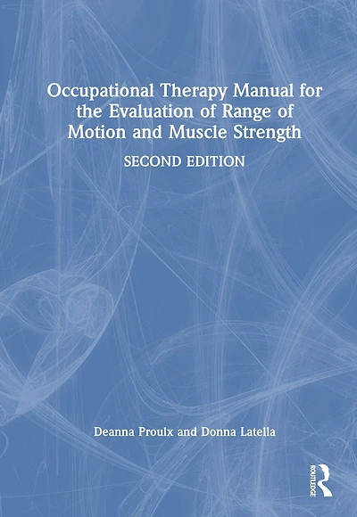 Occupational Therapy Manual for the Evaluation of Range Motion and Muscle Strength