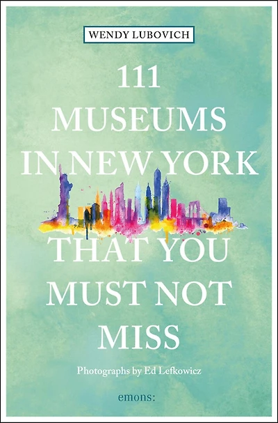 111 Museums New York That You Must Not Miss