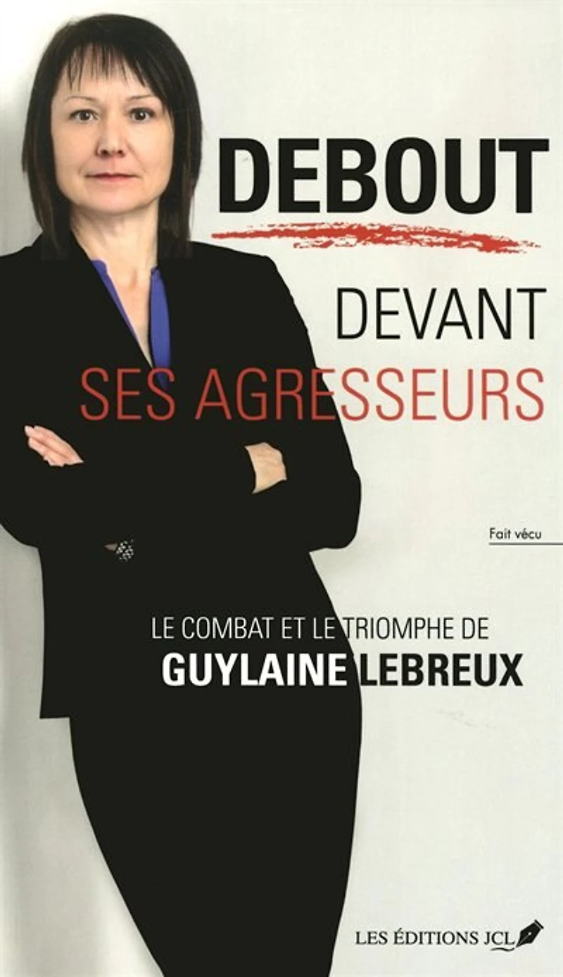DEBOUT DEVANT SES AGRESSEURS