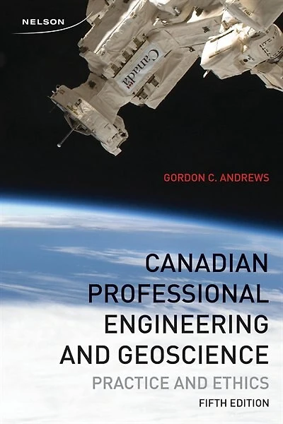 Canadian Professional Engineering and Geoscience: Practice and Ethics