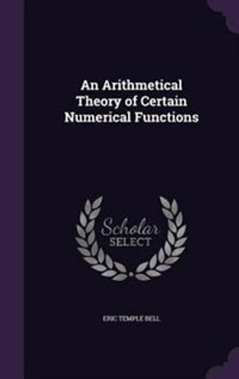 An Arithmetical Theory of Certain Numerical Functions (Classic Reprint)