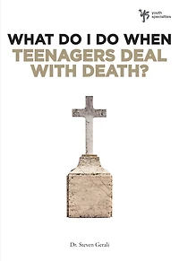 What Do I When Teenagers Deal with Death?