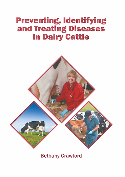 Preventing, Identifying And Treating Diseases In Dairy Cattle