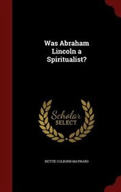 Was Abraham Lincoln a Spiritualist?