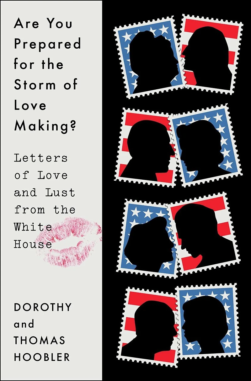 Are You Prepared for the Storm of Love Making?: Letters and Lust from White House