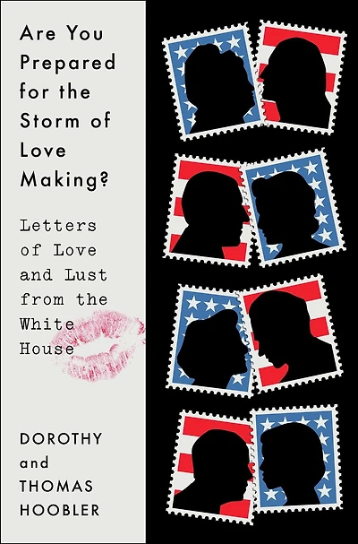 Are You Prepared for the Storm of Love Making?: Letters and Lust from White House