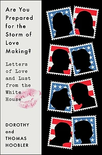 Are You Prepared for the Storm of Love Making?: Letters and Lust from White House