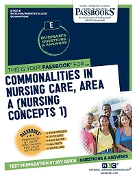 Commonalities In Nursing Care, Area A (Nursing Concepts 1) (RCE-41): Passbooks Study Guide