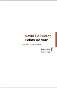 Eclats de voix: une anthropologie des voix