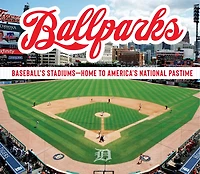 Ballparks: Baseball's Stadiums - Home to America's National Pastime