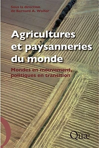 Agricultures et paysanneries du monde: Mondes en mouvement, politiques en transition